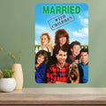 Married with Children Metal Poster Sign | Retro TV Wall Decor Metal Wall Sign Axl aluminum sign aluminum 14x20cm