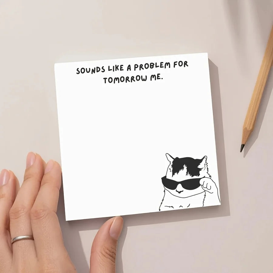 Funny Cat Memo Pad "Problem for Tomorrow Me" – 50 Sticky Notes Sticky Memo Pad Axl