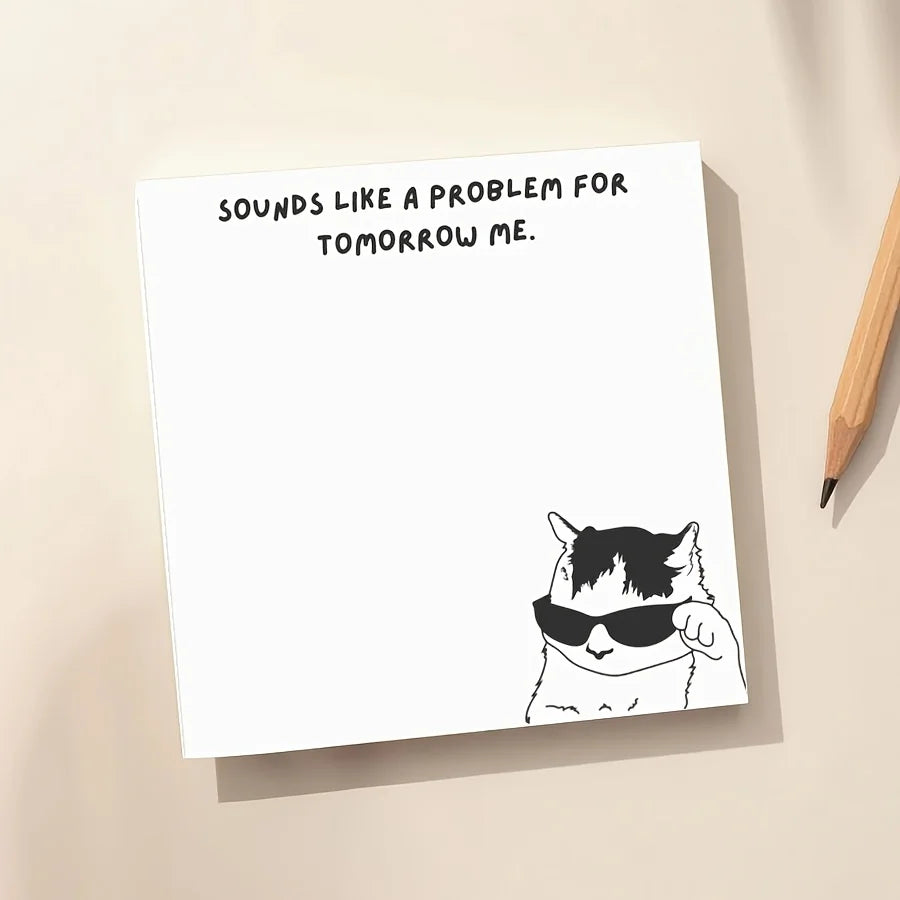 Funny Cat Memo Pad "Problem for Tomorrow Me" – 50 Sticky Notes Sticky Memo Pad Axl